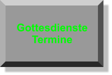 Gottesdienste Termine